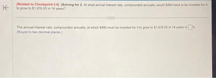 (Related to Checkpoint 5.6) (Solving for i ) At what annual