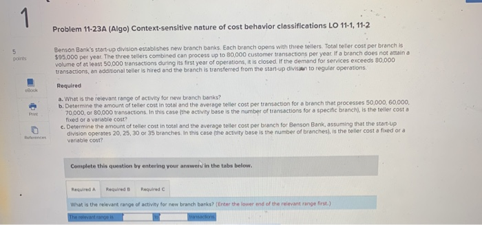 1 Problem 11-23A (Algo) Context-sensitive nature of cost behavior classifications LO