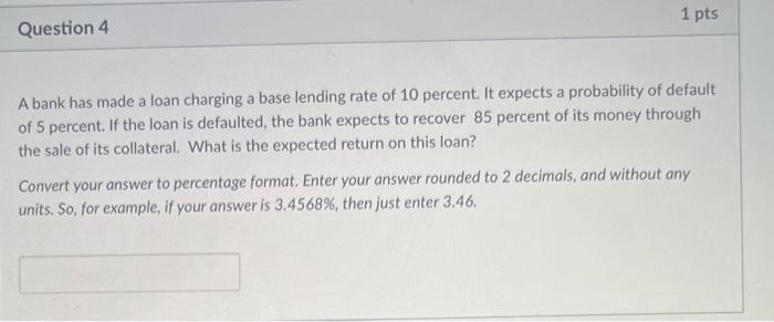 please make final answer clear, thank you. A bank has made a