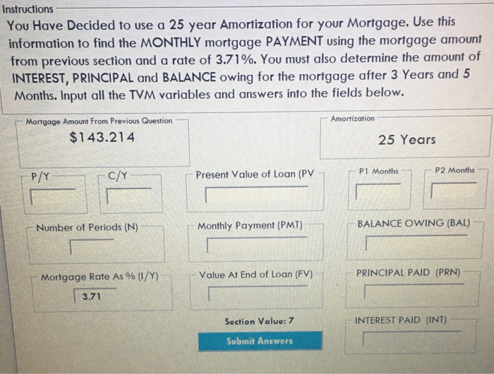  Instructions You Have Decided to use a 25 year Amortization for