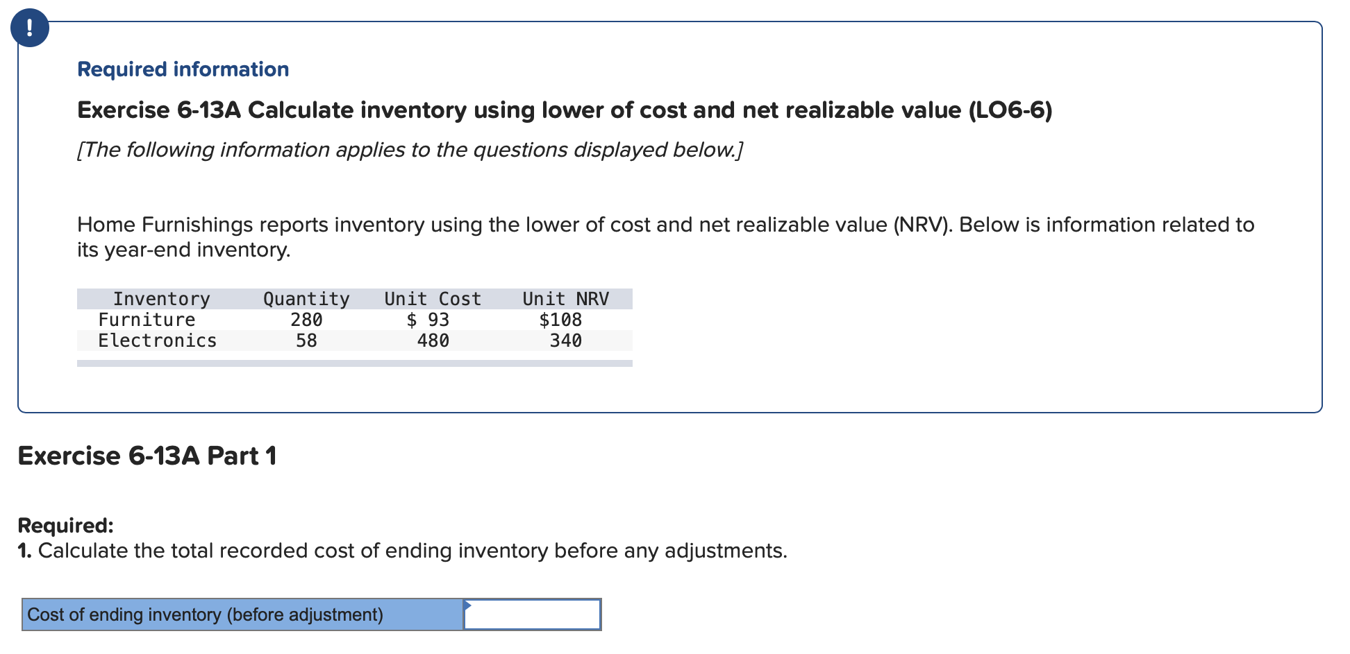  ! Required information Exercise 6-13A Calculate inventory using lower of cost