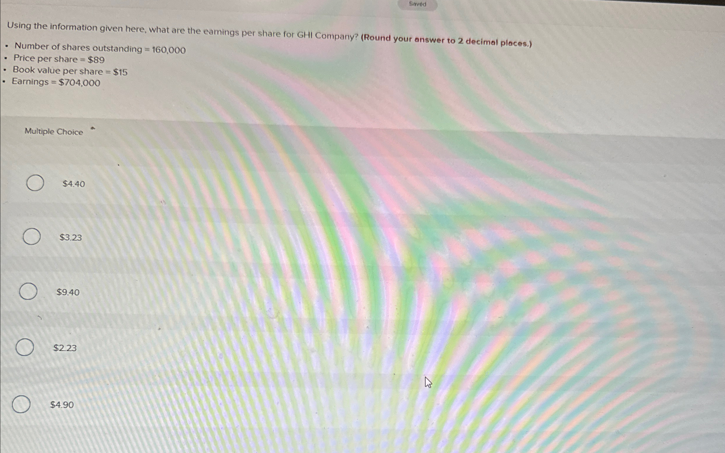  Saved Using the information given here, what are the eamings per