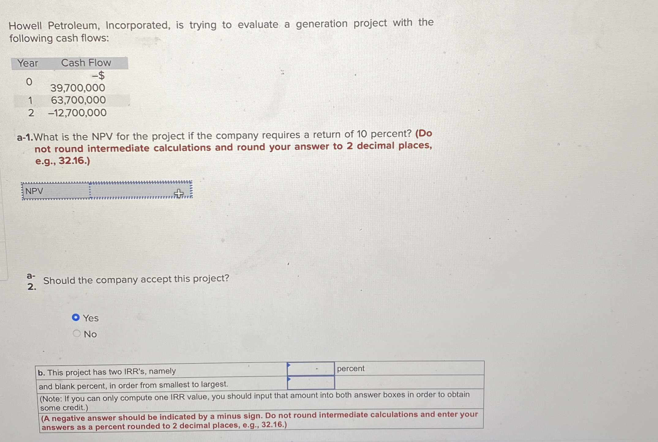  Howell Petroleum, Incorporated, is trying to evaluate a generation project with