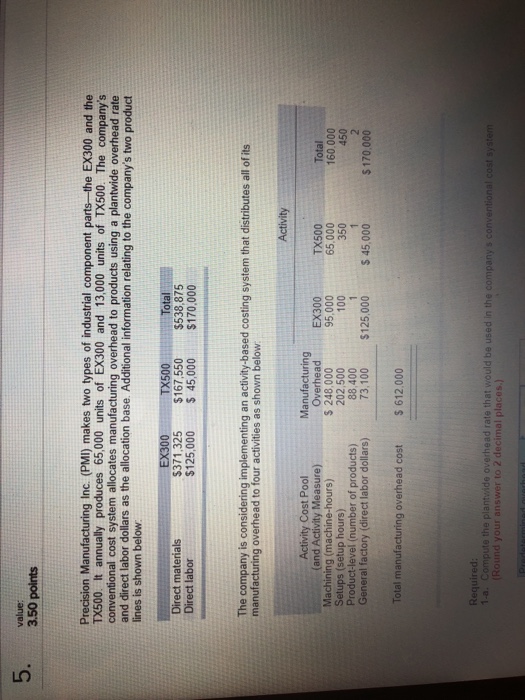 ? 5 value: 3.50 points Precision Manufacturing Inc. (PMI) makes two