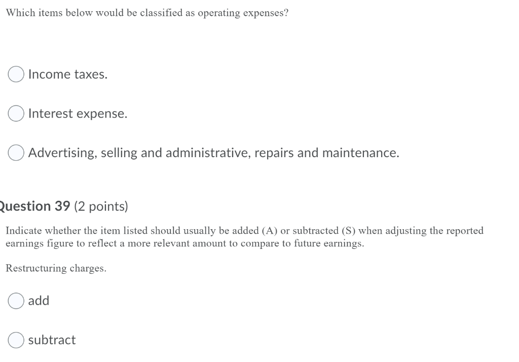  Which items below would be classified as operating expenses? O Income
