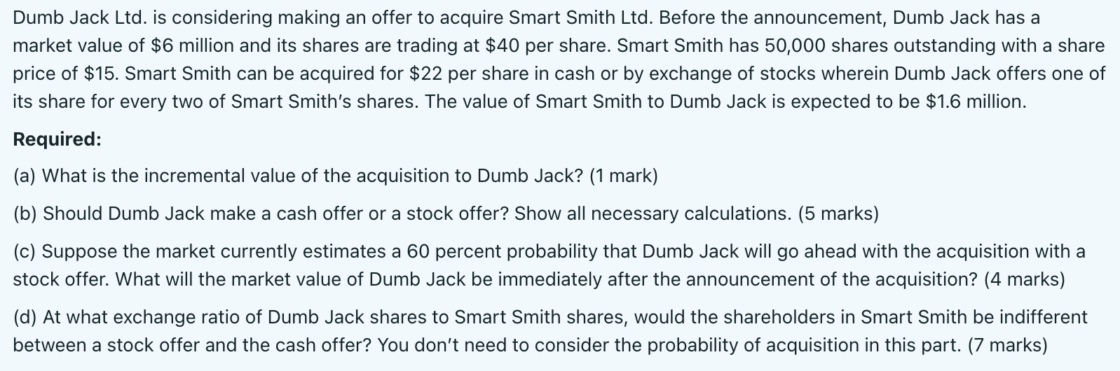  Dumb Jack Ltd. is considering making an offer to acquire Smart