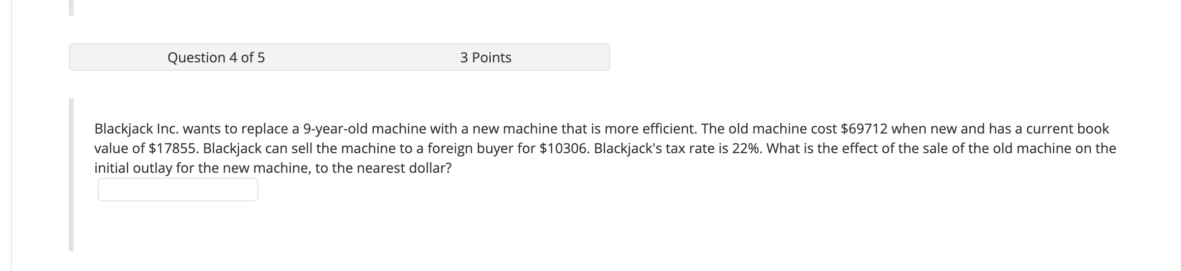  Blackjack Inc. wants to replace a 9-year-old machine with a new