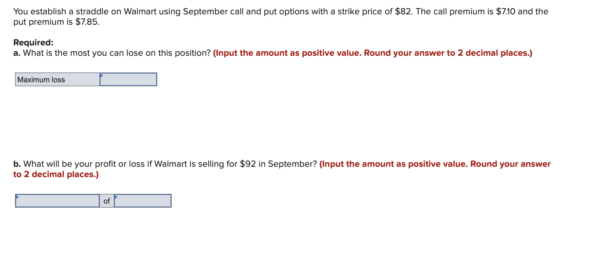 Question 1: Please answer all parts You establish a straddle on