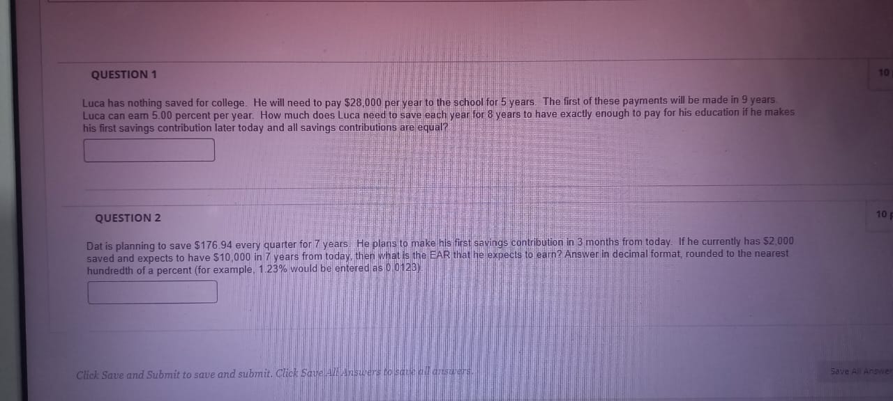  QUESTION 1 Luca has nothing saved for college. He will need