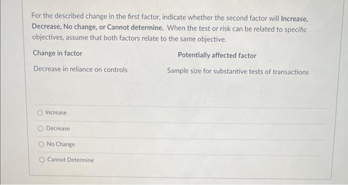  For the described change in the first factor, indicate whether the