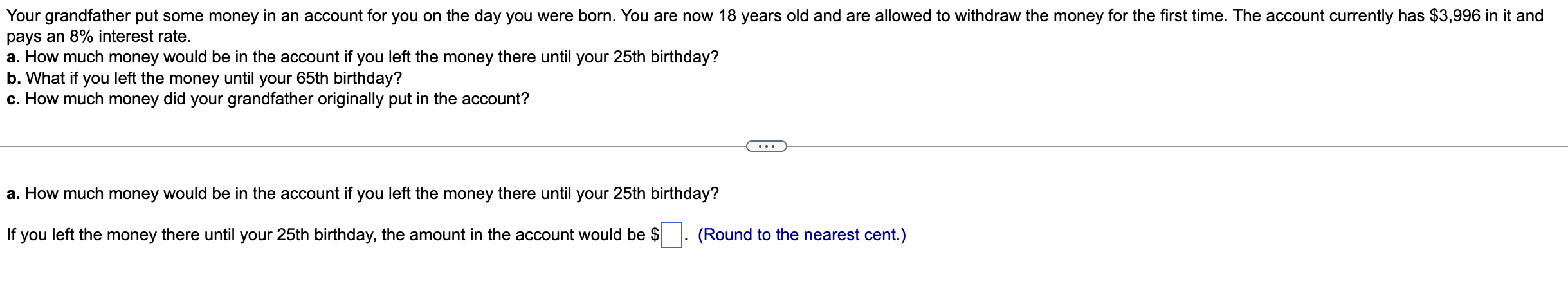  pays an 8% interest rate. a. How much money would be