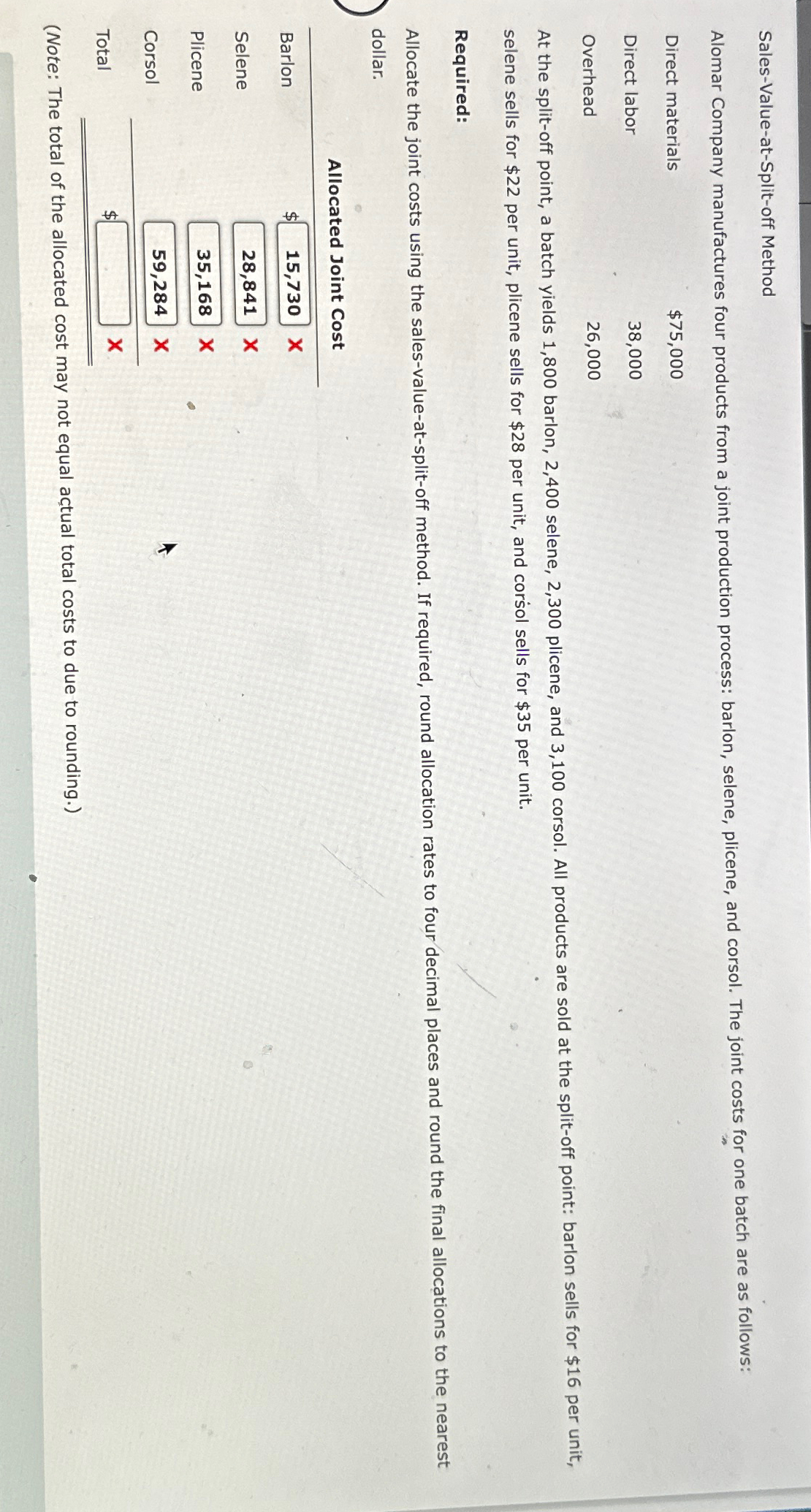  Sales-Value-at-Split-off Method Alomar Company manufactures four products from a joint production