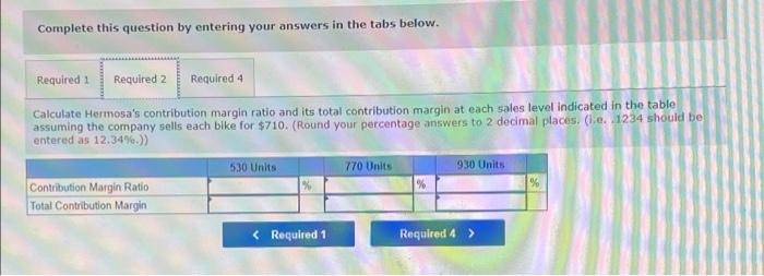 6-1, 6-2) Hermosa, Inc. produces one model of mountain bike, Partial information