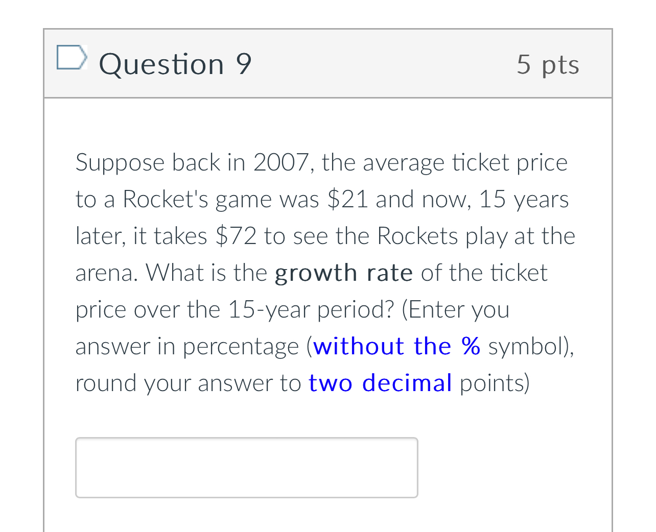  Question 9 5 pts Suppose back in 2007, the average ticket