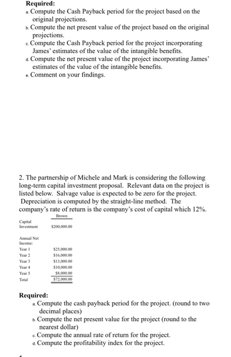 each answer accordingly. When calculating the NPV use the following five columns
