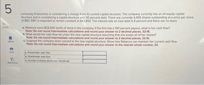  Lemansky Enterpises is considering a change from its current capital structure.