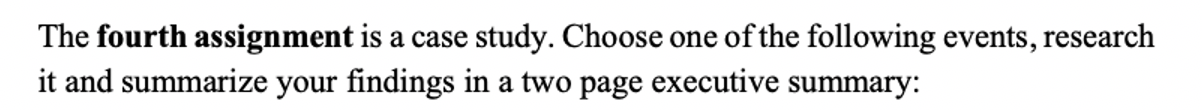  The fourth assignment is a case study. Choose one of the