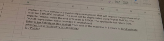  H Problem 6: Your company is evaluating a new project that