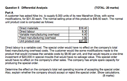 Question 5 Differential Analysis (TOTAL: 20 marks) Part A A customer