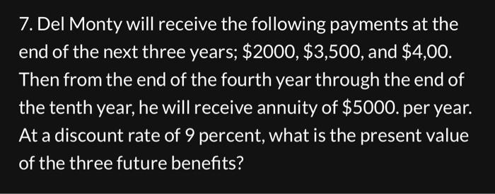  Solve the following problems. Show all calculations and steps. 7. Del