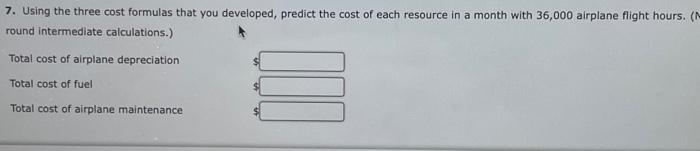 July and April. The resources are airplane depreciation, fuel, and airplane maintenance.