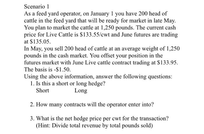  Scenario 1 As a feed yard operator, on January 1 you