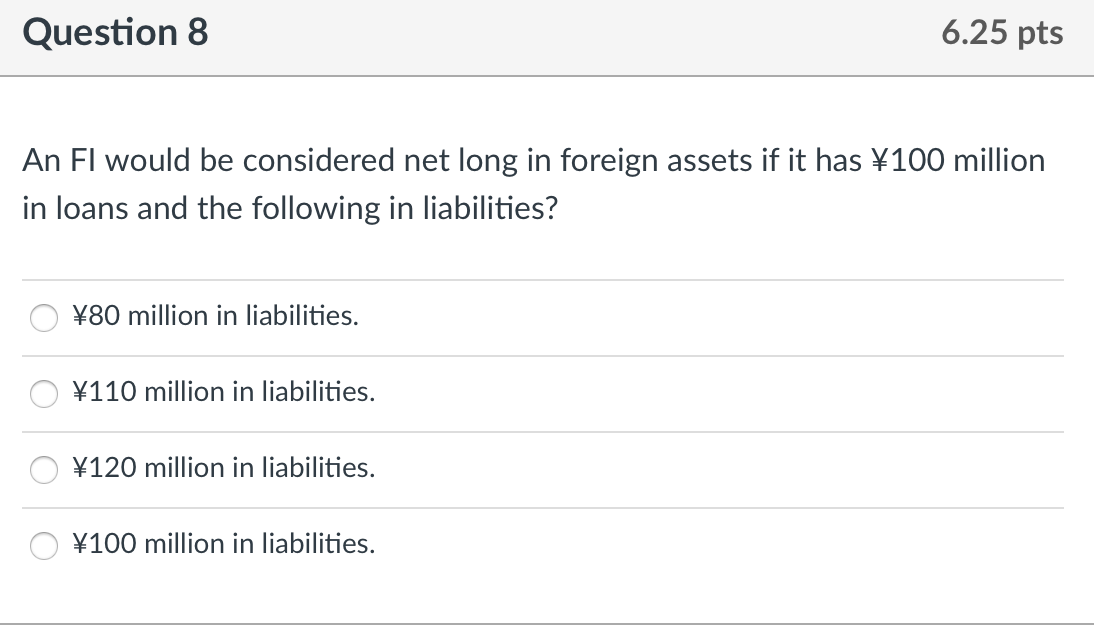  Question 8 6.25 pts An Fl would be considered net long