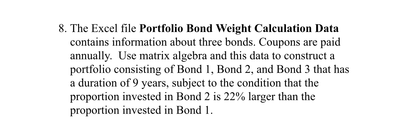  8. The Excel file Portfolio Bond Weight Calculation Data contains information
