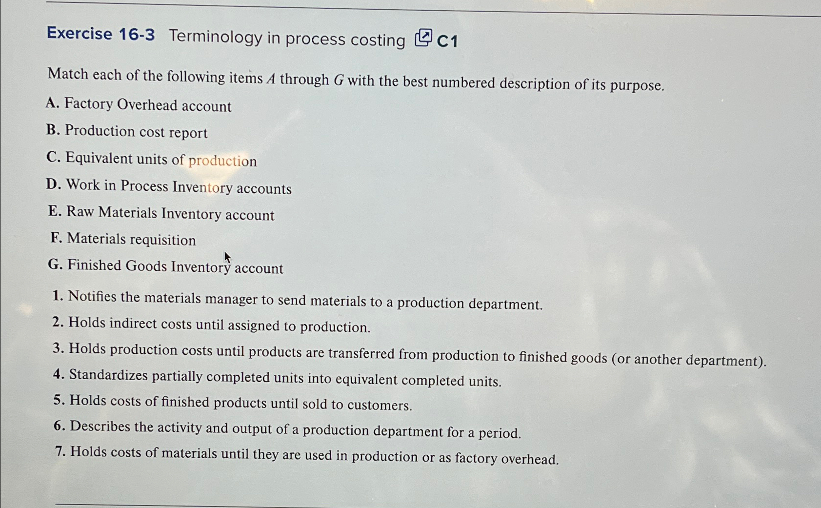  Exercise 16-3 Terminology in process costing C1 Match each of the