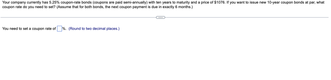  coupon rate do you need to set? (Assume that for both