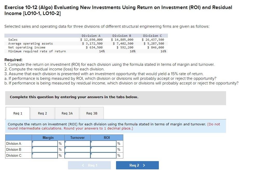 Exercise 10-12 (Algo) Evaluating New Investments Using Return on Investment (ROI) and