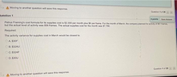  Moving to another question will save this response Question 1 of