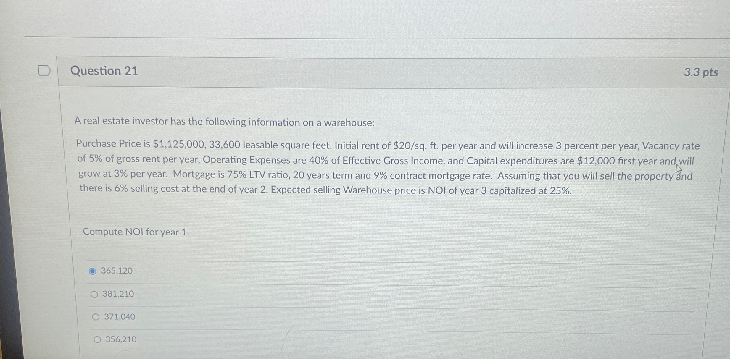  Question 21 3.3 pts A real estate investor has the following
