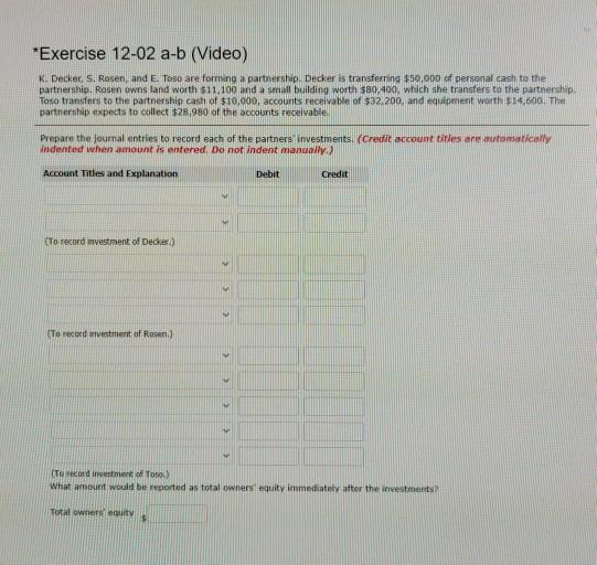 *Exercise 12-02 a-b (Video) K. Decker, S. Rosen, and E. Toso