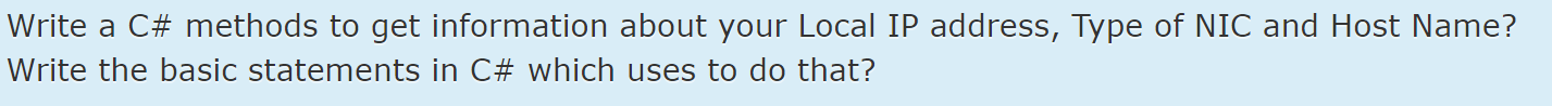  Write a C# methods to get information about your Local IP