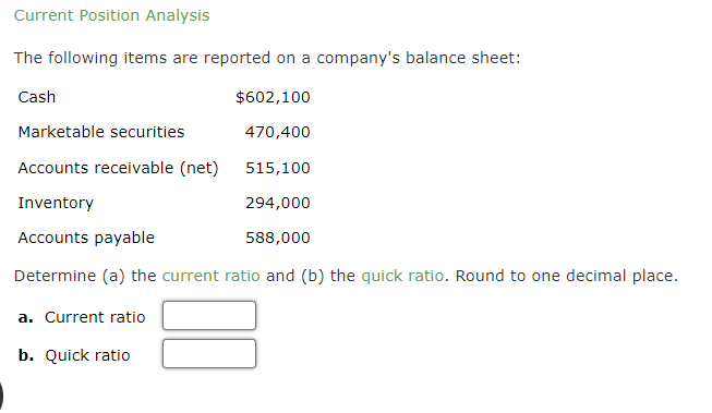  Current Position Analysis The following items are reported on a company's