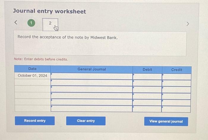 of the note by Midwest Bank. Note: Enter debits before credits. Journal