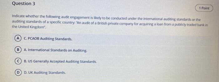  Question 3 1 Point Indicate whether the following audit engagement is