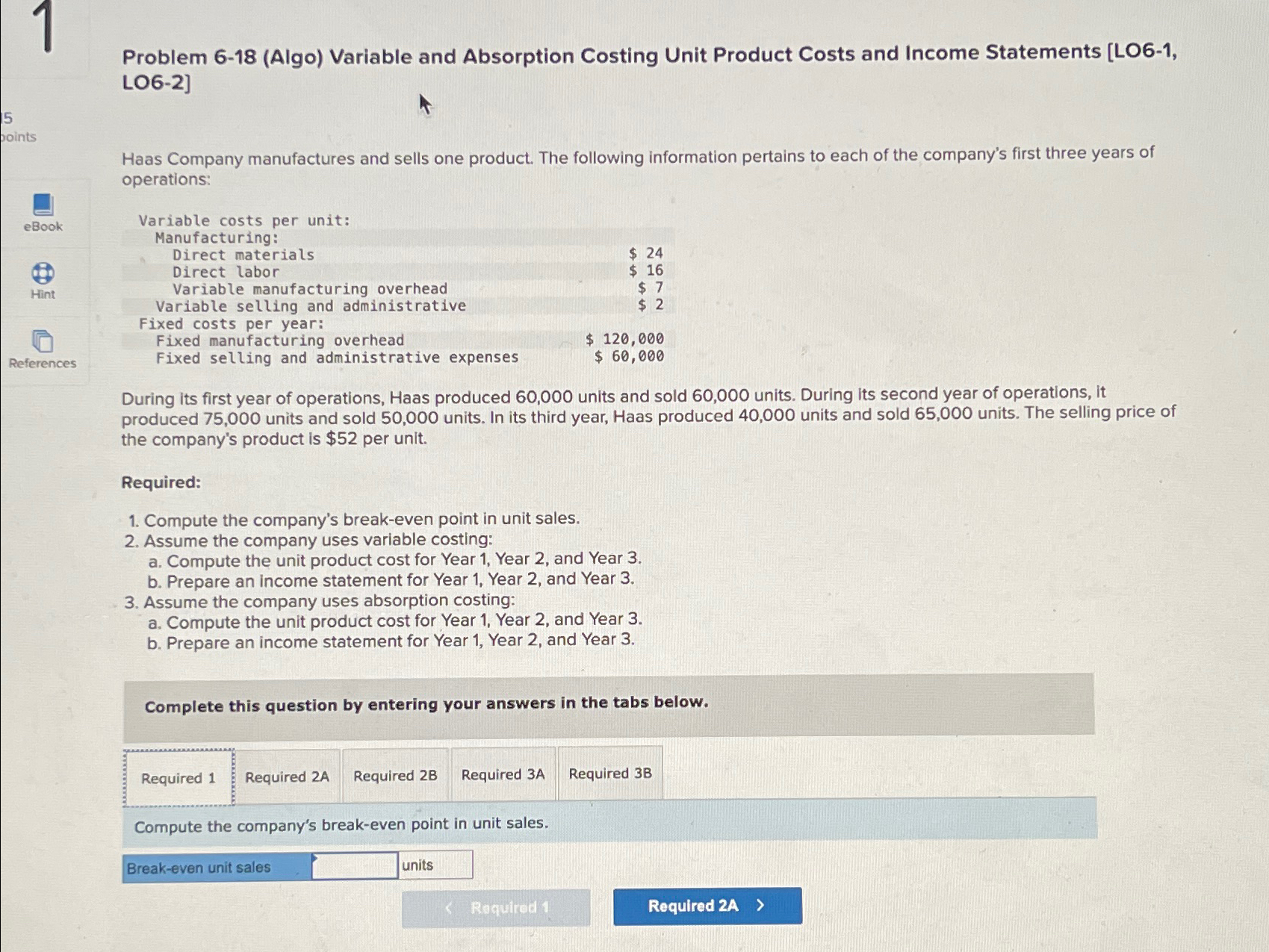  Problem 6-18(Algo) Variable and Absorption Costing Unit Product Costs and Income