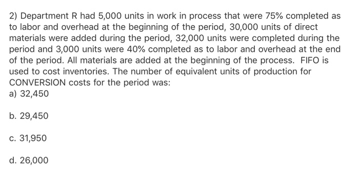 2) Department R had 5,000 units in work in process that