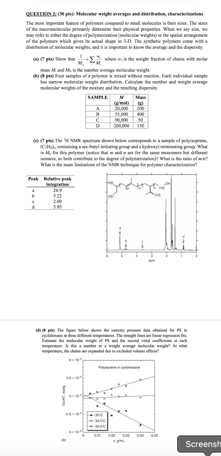  QUESTION 2: (30 pts): Molecular weight averages and distribution, characterizations The