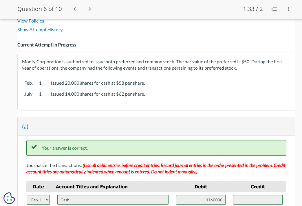 Your answer is correct. Journalize the transactions. (List all debit entries