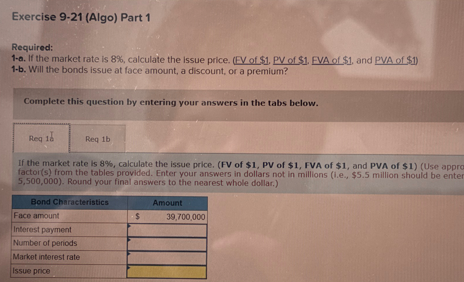  Exercise 9-21(Algo) Part 1 Required: 1-a. If the market rate is