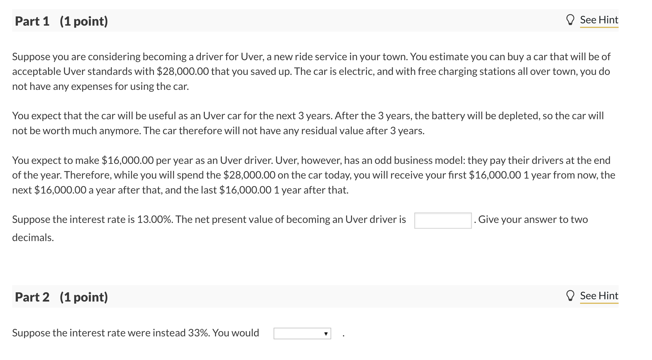 Suppose you are considering becoming a driver for Uver, a new