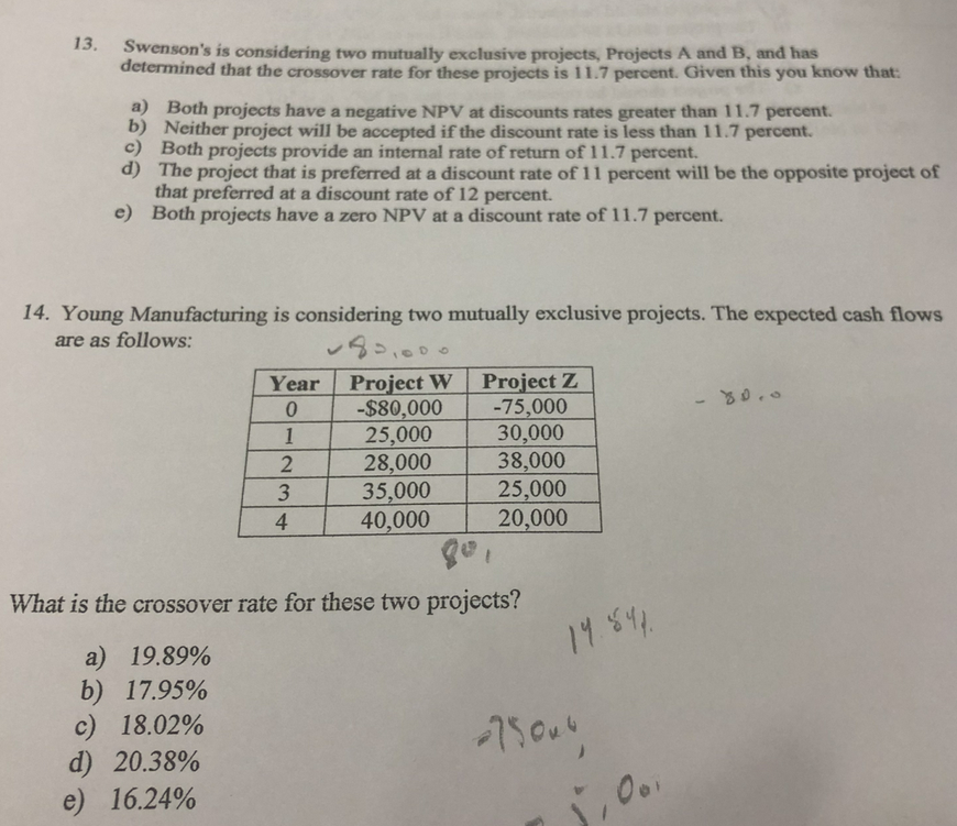  13. Swenson's is considering two mutually exclusive projects, Projects A and