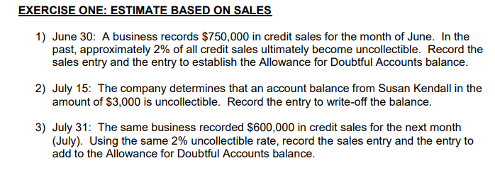  EXERCISE ONE ESTIMATE BASED ON SALES 1) June 30: A business