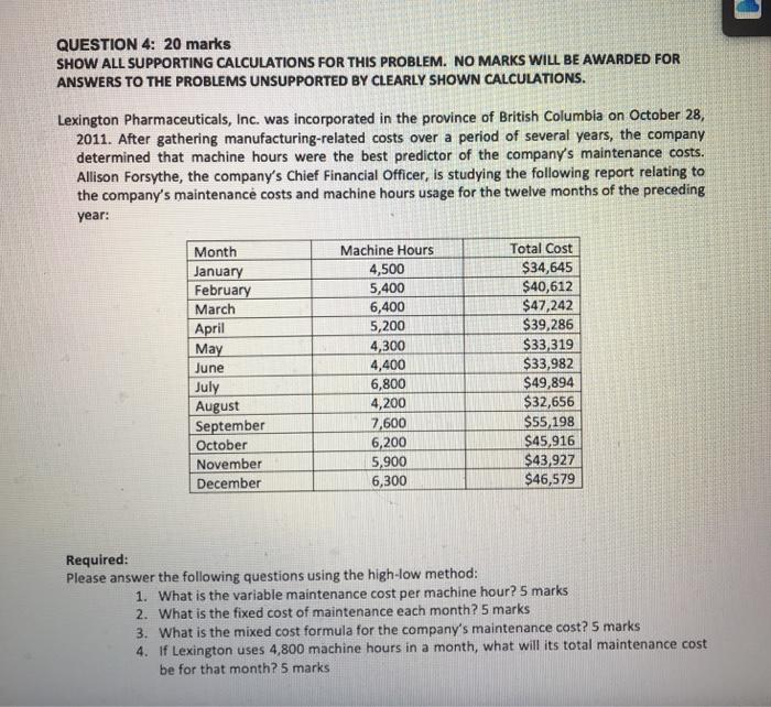  QUESTION 4: 20 marks SHOW ALL SUPPORTING CALCULATIONS FOR THIS PROBLEM.