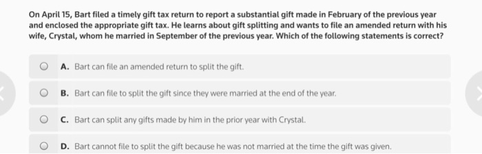  On April 15, Bart filed a timely gift tax return to