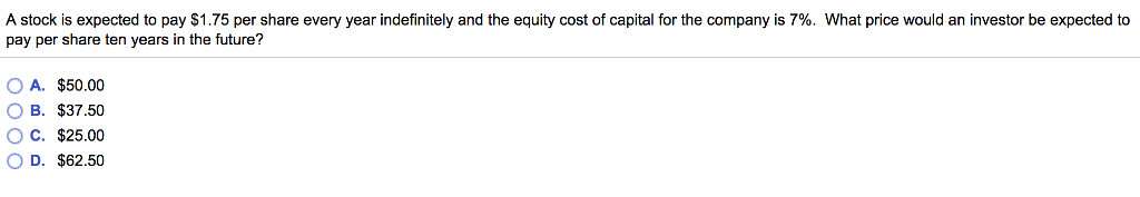 A stock is expected to pay $1.75 per share every year