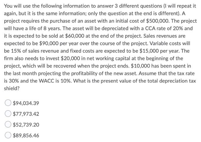 following information to answer 3 different questions (I will repeat it again,